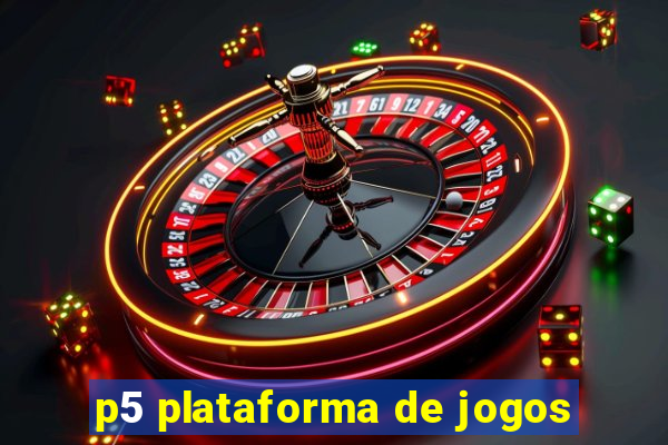 p5 plataforma de jogos